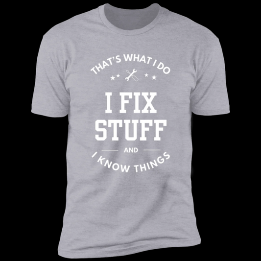 "I FIX STUFF - Men's Premium Short Sleeve T-Shirt"