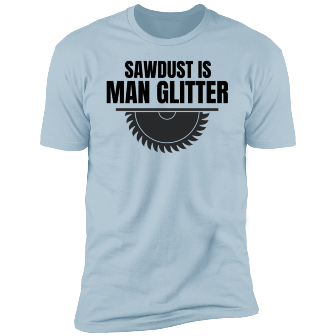 "Sawdust is Man Glitter", Men's Casual Slightly Stretch Crew Neck Graphic Tee, Male Clothes For Summer