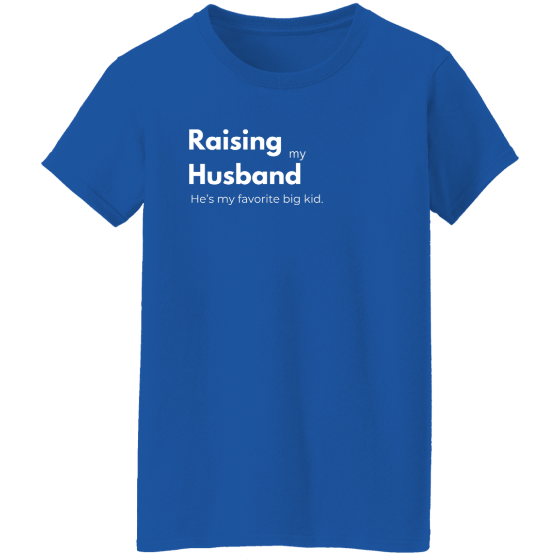 Raising my Husband Print T-Shirt, Casual Crew Neck Short Sleeve Top For Spring & Summer, Women's Clothing