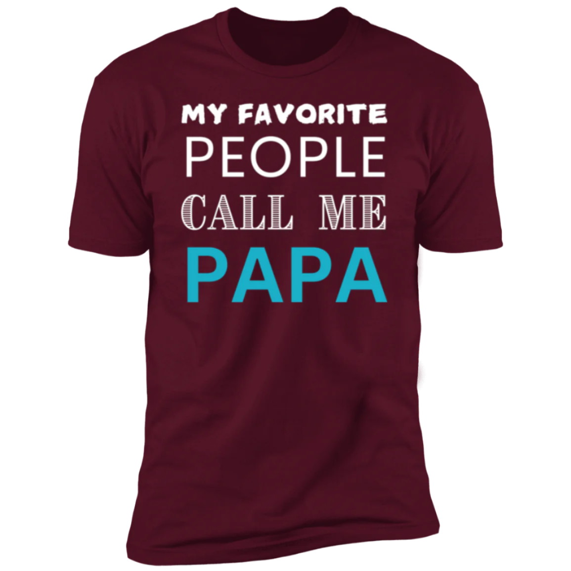 "MY FAVORITE PEOPLE CALL ME PAPA", Men's Casual Slightly Stretch Crew Neck Graphic Tee, Male Clothes For Summer