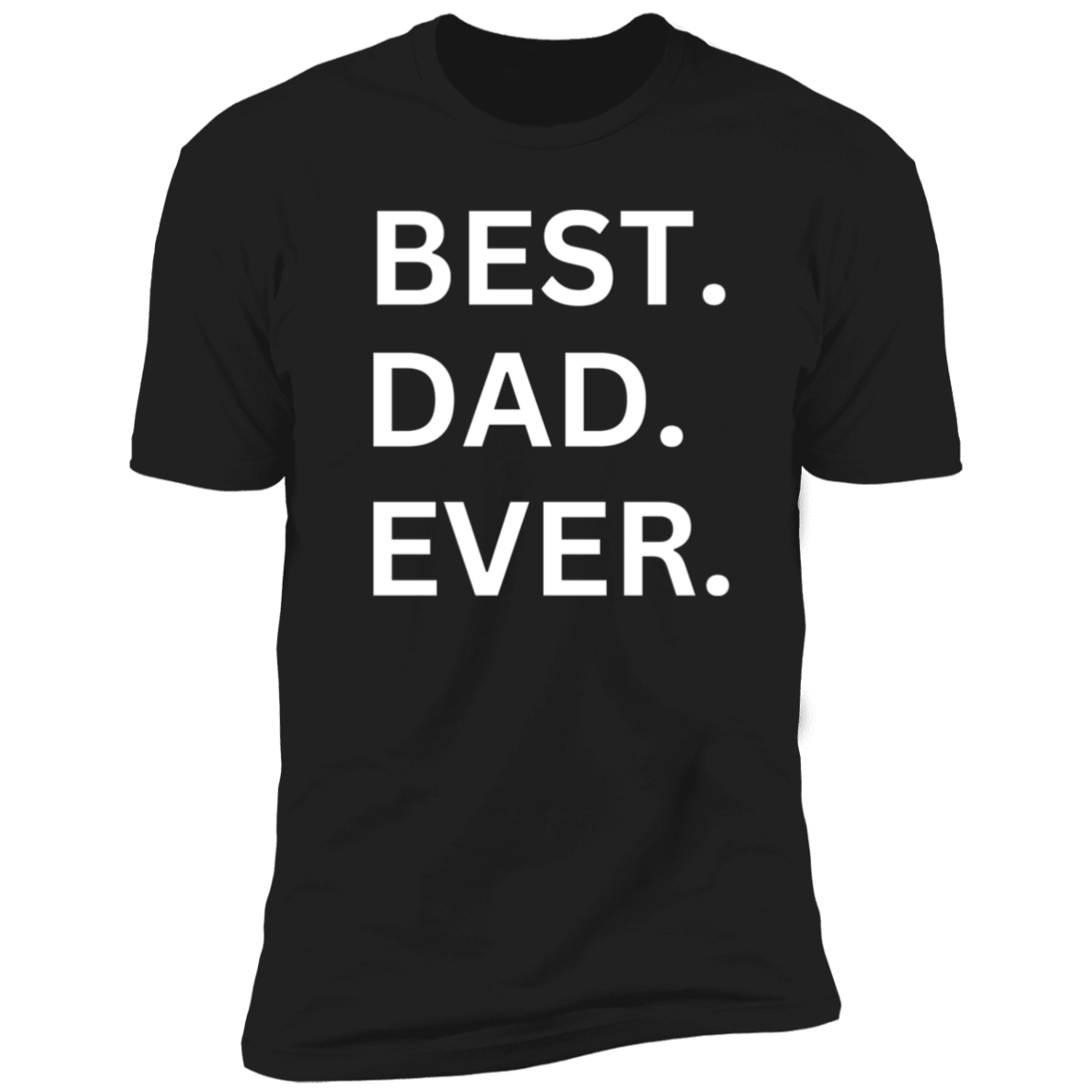 BEST DAD EVER Premium Short Sleeve T-Shirt