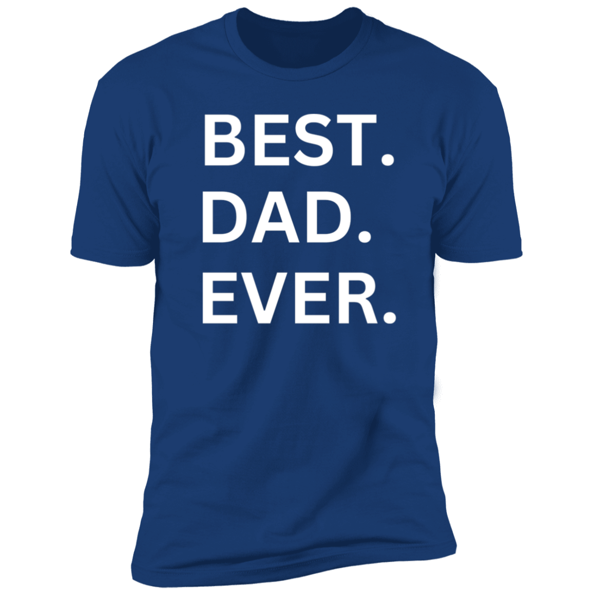 BEST DAD EVER Premium Short Sleeve T-Shirt