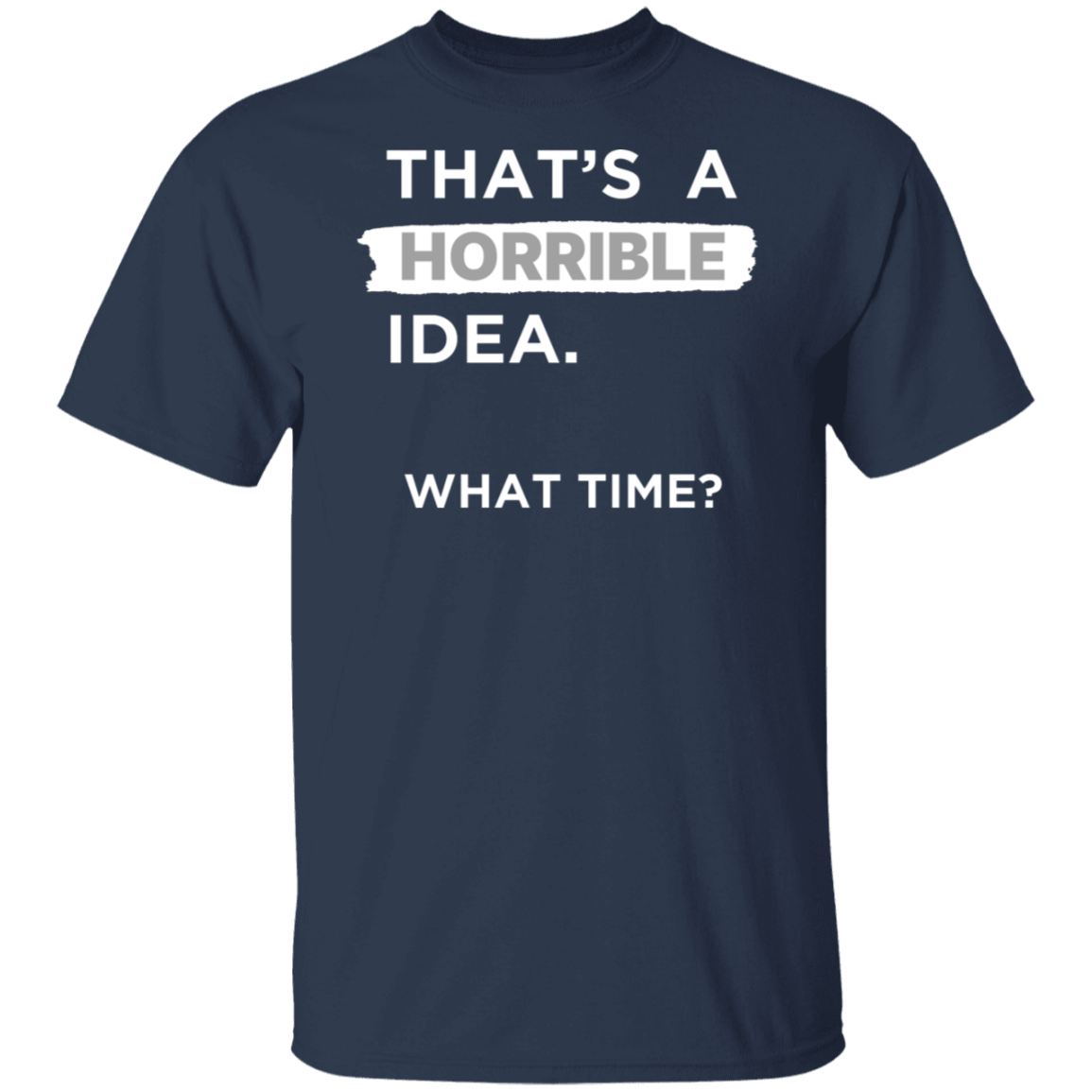 Men's "THAT'S A HORRIBLE IDEA" Letter Print T-shirt, Crew Neck And Short Sleeve Tee, Casual And Stylish Tops For Summer Casual And Street Wear