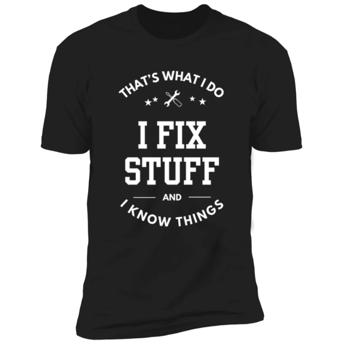 "I FIX STUFF - Men's Premium Short Sleeve T-Shirt"