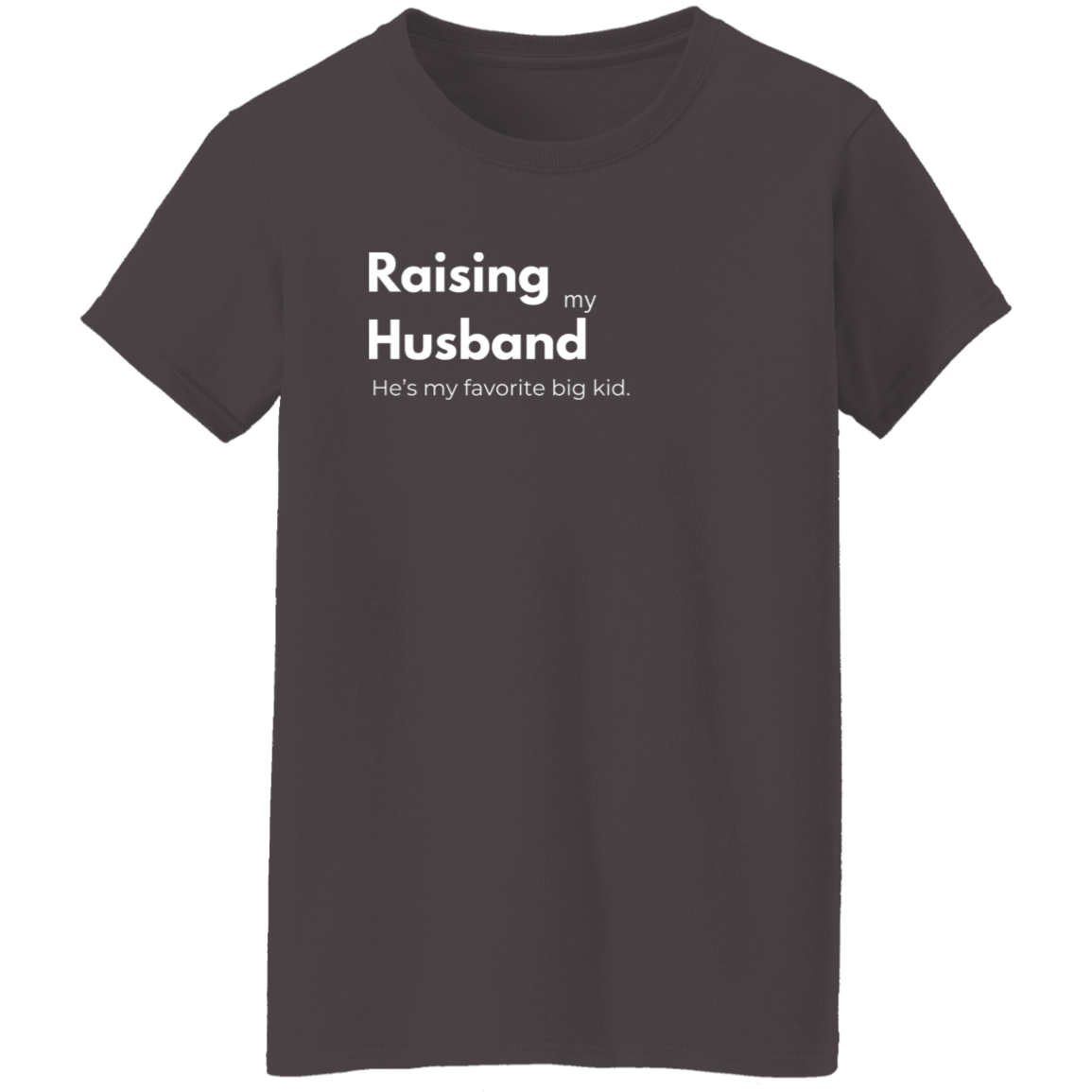 Raising my Husband Print T-Shirt, Casual Crew Neck Short Sleeve Top For Spring & Summer, Women's Clothing