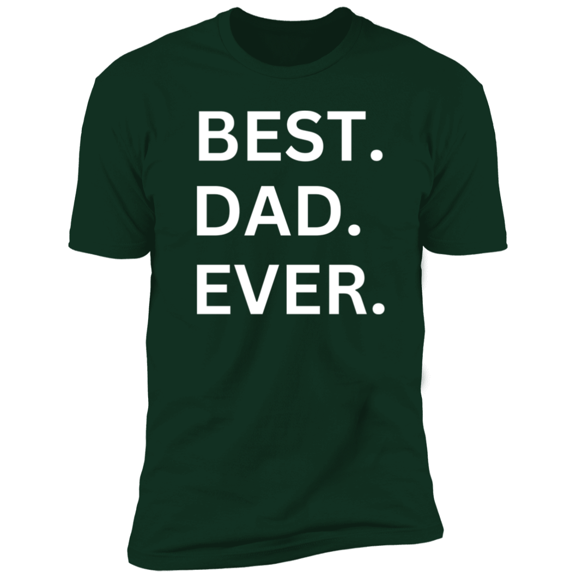 BEST DAD EVER Premium Short Sleeve T-Shirt